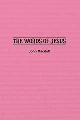 The Words of Jesus - John Macduff - 9781774817186