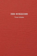 The Kybalion - Three Initiates - 9781774817797