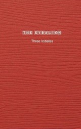 The Kybalion - Three Initiates - 9781774817803