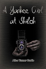 A Yankee Girl at Shiloh - Alice Turner Curtis - 9781774818060