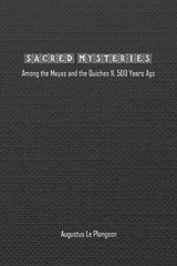 Sacred Mysteries among the Mayas and the Quiches (11, 500 Years Ago) - Augustus Plongeon - 9781774818572