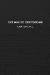 The Way of Initiation - Rudolf Steiner - 9781774818756