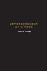 Autobiography of a Yogi - Paramhansa Yogananda - 9781774819500