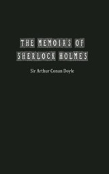 The Memoirs of Sherlock Holmes - Arthur Doyle - 9781774819708