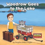 Woodrow Goes to the Lake - Timothia Sellers-Hogan - 9781774821749