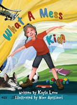 What a Mess Kid - Kayla Leon - 9781774822289