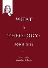What is theology? - John Gill - 9781774840948