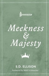 Meekness and Majesty - S. D. Ellison - 9781774841440