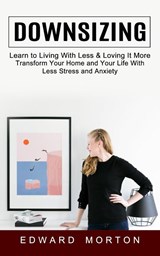 Downsizing - Edward Morton - 9781774853955