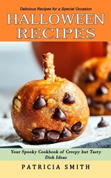 Halloween Recipes - Patricia Smith - 9781774859537