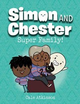 Super Family (Simon and Chester Book #3) - Cale Atkinson - 9781774880005