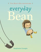 Everyday Bean (Tiny Bean's Big Adventures, Book #1) - Stephanie Graegin - 9781774886205