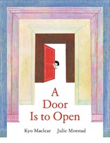A Door Is to Open - Kyo Maclear ; Julie Morstad - 9781774887448