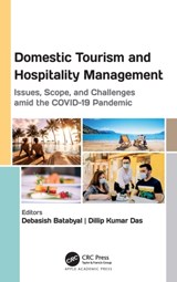 Domestic Tourism and Hospitality Management - Debasish Batabyal ; Dillip Kumar Das - 9781774910566