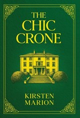 The Chic Crone: A Rowanswood Crones Novel - Kirsten Marion - 9781775034667