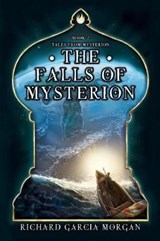 The Falls of Mysterion - Richard Garcia Morgan - 9781775069539