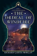 The Ordeal of Windfire - MORGAN,  Richard Garcia - 9781775069560