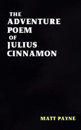 The Adventure Poem of Julius Cinnamon - Matt Payne - 9781775083504