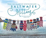 Saltwater Mittens from the Island of Newfoundland - Christine LeGrow ; Shirley A. Scott - 9781775234586