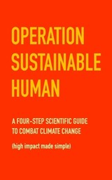 Operation Sustainable Human: A four-step scientific guide to combat climate change (high impact made simple) - MACDONALD,  Chris - 9781775252832