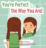 You're Perfect the Way You Are! - Richard Nelson - 9781775283928