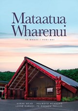 Mataatua Wharenui - Hirini Moko Mead ; Layne Harvey ; Pouroto Ngaropo ; Te Onehou Phillis - 9781775502128