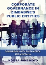 Corporate Governance in Zimbabwe's Public Entities - Nomsa Moyo - 9781776150595