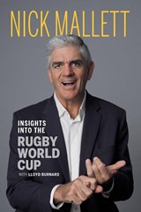 INSIGHTS INTO THE RUGBY WORLD CUP - BURNARD,  Lloyd ; Mallett, Nick - 9781776192977