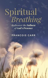 Spiritual Breathing - Francois Carr - 9781776347766