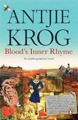 Blood's Inner Rhyme - Antjie Krog - 9781776391813