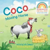 Coco the Mooing Horse - Leila Summers - 9781776416202