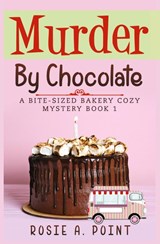 Murder By Chocolate - Rosie A. Point - 9781776432301