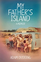 My Father's Island: a Memoir - Dudding Adam - 9781776560820