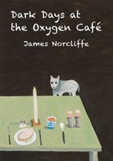 Dark Days at the Oxygen Cafe - Norcliffe James - 9781776560837