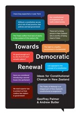 Towards Democratic Renewal - Geoffrey Palmer ; Andrew Butler - 9781776561834
