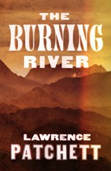 The Burning River - Lawrence Patchett - 9781776562237
