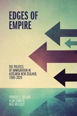 Edges of Empire - Francis L. Collins ; Alan Gamlen ; Neil Vallelly - 9781776711123