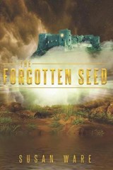 The Forgotten Seed - Susan Ware - 9781777097516
