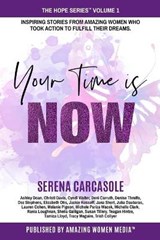 Your Time Is NOW - Serena Carcasole ; Amazing Women Media Inc - 9781777114404