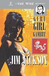 The Guru Girl Gambit - Jim Jackson - 9781777129323