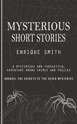 Mysterious Short Stories - Enrique Smith - 9781777146245