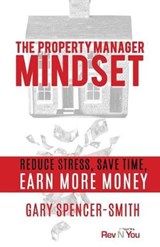 The Property Manager Mindset - SPENCER-SMITH,  Gary - 9781777162108