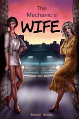 The Mechanic's Wife - Marion Mutala - 9781777371302