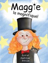 Maggie la magnifique - LEE,  Erin - 9781777535124