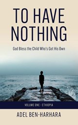 To Have Nothing - Adel Ben-Harhara ; Editor Anderson - 9781777600051