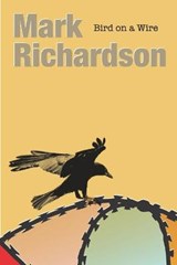 Bird on a Wire - Mark Andrew Richardson - 9781777759001