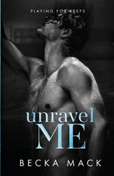 Unravel Me - Becka Mack - 9781778133077