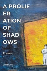A Proliferation of Shadows - Cliff Burns - 9781778152023