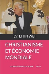 Christianisme Et Économie Mondiale - Li Jin Wei - 9781778222795