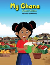 My Ghana - Ablavi L. de Souza - 9781778310782